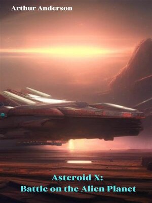 cover image of Asteroid X--Battle on the Alien Planet